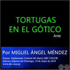 TORTUGAS EN EL GTICO - Por MIGUEL NGEL MNDEZ - Domingo, 10 de Junio  de 2018 